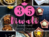 35 Diwali Sweets and Savory Snacks Recipes