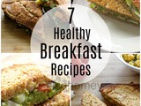 7 Healthy Breakfast Recipes For The Entire Week