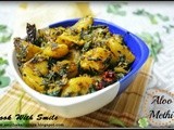 Aloo methi recipe / potato and fenugreek leaves stir fry