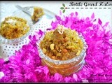 Bottle gourd halwa / doodhi ka halwa / sorekai halwa