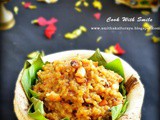 Broken wheat sweet pongal / cracked wheat sakkarai pongal/ sweet dalia pongal