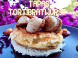 Tapas TortiBratwurst | Tapas Originales