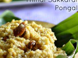 Thinai Sakkarai Pongal | Millet Sweet Pongal Recipe | Pongal Festival Recipes