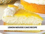 Lemon mousse cake recipe | no-bake with 3 layers