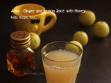 Amla,Ginger and lemon juice with honey for kids