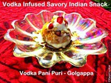 Vodka Infused Savory Indian Snack(Vodka Pani Puri-Golgappa)