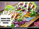 Friday Fish Tacos With Crema