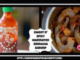 Sweet n' Spicy Marinated Sriracha Shrimp