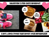 Valentine’s Pre-Date Workout & 5 Hot & Spicy Foods that Boost your Metabolism