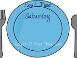 Soul Food Saturday #10