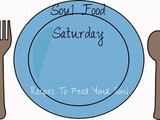 Soul Food Saturday #30