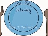 Soul Food Saturday #47
