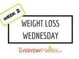 Weight Loss Wednesday – Week #2