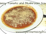 Cheesy Tomato and Mushroom Soup