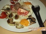 Fried Egg Medley