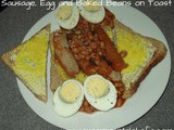Sausage, Egg and Baked Beans on Toast