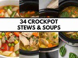 34 Delicious Crockpot Stew and Soup Ideas for Cold-Weather Meals