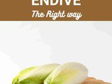 Belgian Endive 101: Nutrition, Benefits, How To Use, Buy, Store | Belgian Endive: a Complete Guide