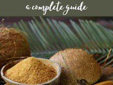 Coconut Sugar 101: Nutrition, Benefits, How To Use, Buy, Store | Coconut Sugar: a Complete Guide