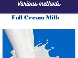 Full cream milk 101: Nutrition, Benefits, How To Use, Buy, Store a Complete Guide