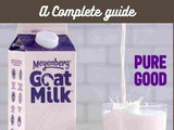Goat milk 101: Nutrition, Benefits, How To Use, Buy, Store a Complete Guide