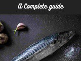 Mackerel 101: Nutrition, Benefits, How To Use, Buy, Store a Complete Guide