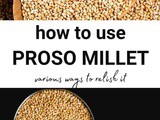 Proso Millet 101: Nutrition, Benefits, How To Use, Buy, Store | Proso Millet: a Complete Guide