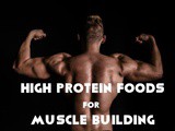 5 Most Popular High Protein Foods for Muscle Building