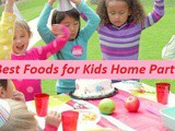 Best foods for the kids home party
