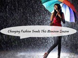 Changing Fashion Trends This Monsoon