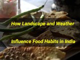 How Landscape and Weather Influence Food Habits in India