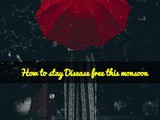 How to stay Disease free this monsoon