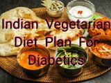 Indian Vegetarian Diet Plan For Diabetics