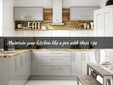 Maintain your kitchen like a pro with these tips