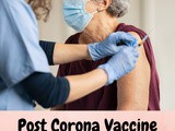 Post Corona Vaccine care (Do’s & Don’ts)