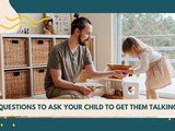 Questions that can help you get your kids talking