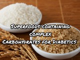 Superfoods containing complex carbohydrates for Diabetics