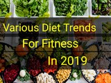 Various Diet Trends for Fitness in 2019