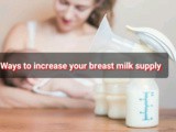 Ways to increase breast milk production for new moms