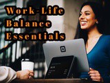 Work-Life balance essentials