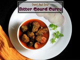 Sweet and Sour Bitter Gourd Curry | Khatta Meetha Karela