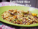 Spicy Tofu Fried Rice with Brown Rice | Protein and Fiber Rich Recipe