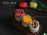 Mahalabia /Muhallabieh - Middle Eastern Milk Pudding | 3 toppings | Flavour Diary
