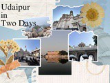 Udaipur in Two Days: The Ultimate Itinerary for Exploring the City of Lakes in 48 Hours