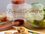 Crispy Baked Broccoli Sriracha Spring Rolls