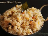 Brown Rice Upma / Brown Arisi Upma / Diet Friendly Recipes - 21 / #100dietrecipes