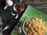 Burnt Garlic Fried Rice using Foxtail Millet ( Thinai ) / Diet - Friendly recipe -1 #100dietrecipes