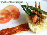 Crispy Okra / Crispy Vendakai