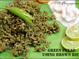 Green Pulao using Brown Rice / Diet Friendly Recipe - 45 / #100dietrecipes
