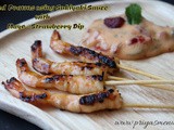 Grilled Prawns using Sukiyaki Sauce with Mayo - Strawberry dip